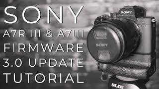 Sony A7Riii and A7iii Firmware 3.0 complete, step by step update tutorial "now firmware version 3.10