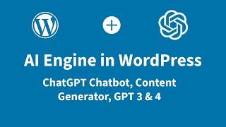 AI Engine within WordPress: ChatGPT Chatbot, Content Creator, and GPT-3 & GPT-4 integration !