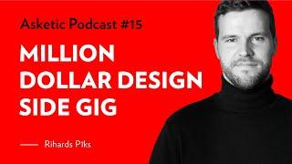 Asketic Podcast #15 Rihards Pīks — Million Dollar Design Side Gig