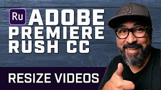 How to Resize Videos with Adobe Premiere Rush