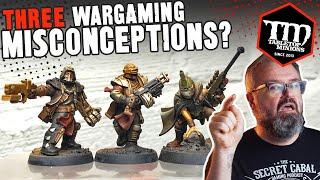 Three Wargaming MISCONCEPTIONS