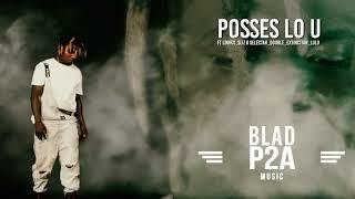 Posses Lo U | Blad P2A ft Lingus, Sliz D Selectah, Double Extinction & Lulu