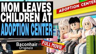 Mom Gets Fed Up With Children And Leaves Them At Adoption Cente, FULL MOVIE | roblox brookhaven rp