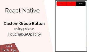 React Native: Custom Group Button