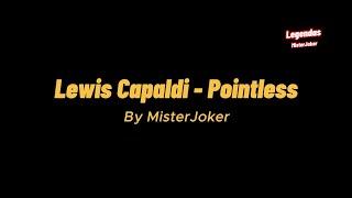 Lewis Capaldi   Pointless - by MisterJoker