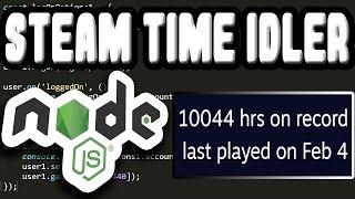 How to Make Your Own Steam Idle Master, Programming Steam Hours Booster | Simple Node JS Tutorial