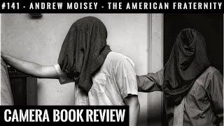 #141 CAMERA Book Review:  Andrew Moisey - The American Fraternity: An Illustrated Ritual Manual