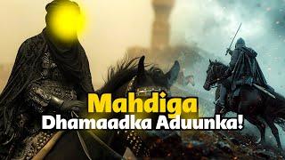 Waa kuma mahdiga soo bixi doonna dhamaadka Aduunka? Wuxuu dib u midaynayaa muslimiinta