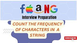 COUNT FREQUENCY OF CHARACTERS IN A STRING #python#faangcodinginterviewpreparation