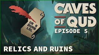 WE FOUND THE MOST OVERPOWERED RELIC IN QUD?! ¦ Caves of Qud 1.0 ¦ Episode 5