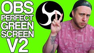 OBS Studio Tutorial - PERFECT Green Screen V2 - BRAND NEW 2020