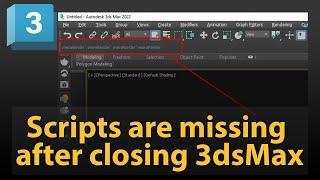 Scripts are missing after closing 3dsMax - How to fix it?