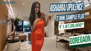 H Rishabraj Opulence Goregaon | 2 BHK Sample Flat Tour | Rishabraj Goregaon West