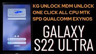 Galaxy S22 Ultra Kg Lock Parmntly Unlock / Free Google Chacha Tool