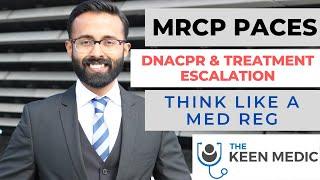 MRCP PACES | Discussing Resuscitation DNACPR & Treatment Escalation