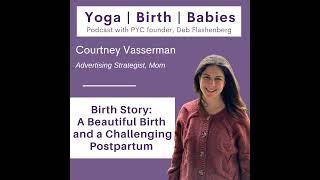 Birth Story: A Beautiful Birth and a Challenging Postpartum with Courtney Vasserman