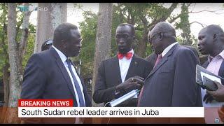 Breaking News: South Sudan rebel leader arrives in Juba