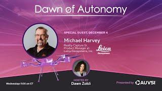 Michael Harvey, Sr. Product Manager, Leica Geosystems, Inc. | Dawn of Autonomy | Episode 49