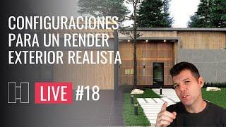 Configuraciones para un render exterior realista