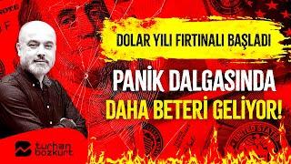 Dolar yılı fırtınalı başladı, panik dalgasında daha beteri geliyor! | Turhan Bozkurt