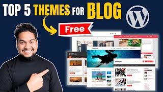 Top 5 FREE WordPress Themes for a Blog