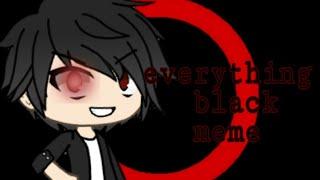 •everything black meme• [Gacha Life]