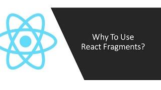 Why To Use React Fragments?