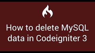 16 How to delete MySQL data with Codeigniter 3