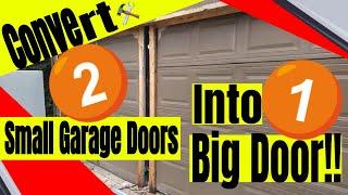 Converting 2 Small Garage Doors to 1 Big Garage Door