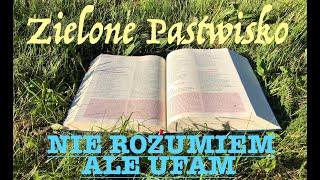 Zielone Pastwisko 28.09.2024 „NIE ROZUMIEM, ALE UFAM" - [# 1888] - Łk 9, 43b-45