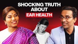 Shocking Truths about Ear Health | Dr Shree Rao - Dr. Rao’s ENT Hospitals | Dr Pal