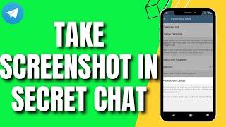 How To Take Screenshot In Telegram Secret Chat (2025)