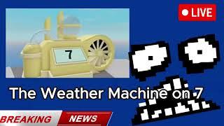 Some dumb idiot has put the weather machine on 7 [Interminable Rooms Meme]