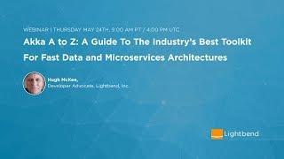 Akka A to Z: The Industry's Choice For Fast Data & Microservices Architectures