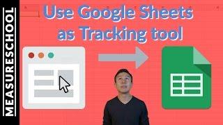 Use Google Sheets for Tracking and Analytics 