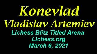  GM Vladislav Artemiev Konevlad | Lichess Blitz Titled Arena | March 6, 2021