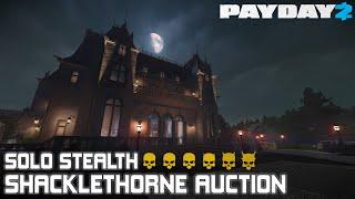 [Payday 2] Shacklethorne Auction Solo Stealth [Death Sentence 12 Minute Run!]