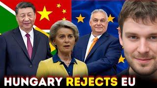 Hungary Joins China And BRICS, Ditches EU!