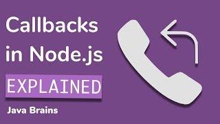 Understanding callbacks using Node.js - Node.js Basics [16] - Java Brains