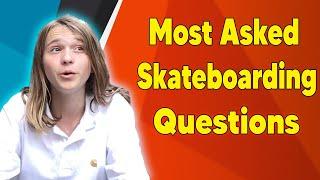 Agathe Moreau - Q & A - Answering The Most Asked Skateboarding Questions