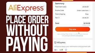 How To Place An Order on Aliexpress Without Paying (Create Unpaid order)