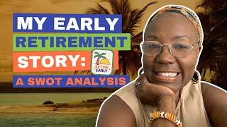 My Early Retirement Story: A Personal SWOT Analysis