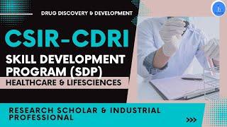 CSIR-CDRI Skill Development Program Lifesciences & Healthcare| Job Oriented Training for Researchers