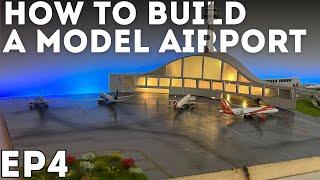 How To Build a Realistic Model Airport | EP4