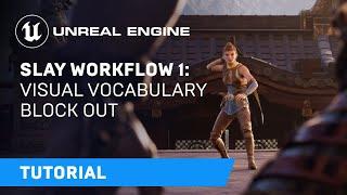 Slay Workflow 1: Visual Vocabulary Block Out | Unreal Engine