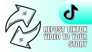 TikTok Tips! How to Repost TikTok Video to Your Story