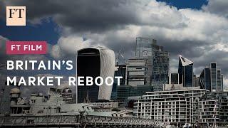 How to reboot Britain's capital markets | FT Film