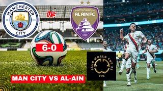 Man City vs Al Ain 6-0 Live FIFA Club World Cup Football Match Score Highlights en Vivo Al-Ain FC
