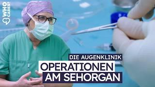 Operationen am Sehorgan | Augenklinik Doku