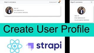 Create User Profile in Reactjs and Strapi Step By Step for Beginners and Mid level